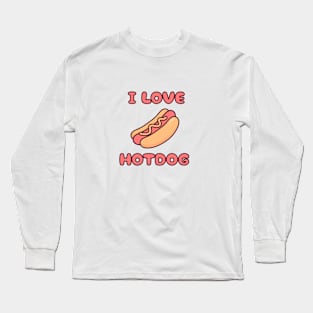 I Love Hotdog Long Sleeve T-Shirt